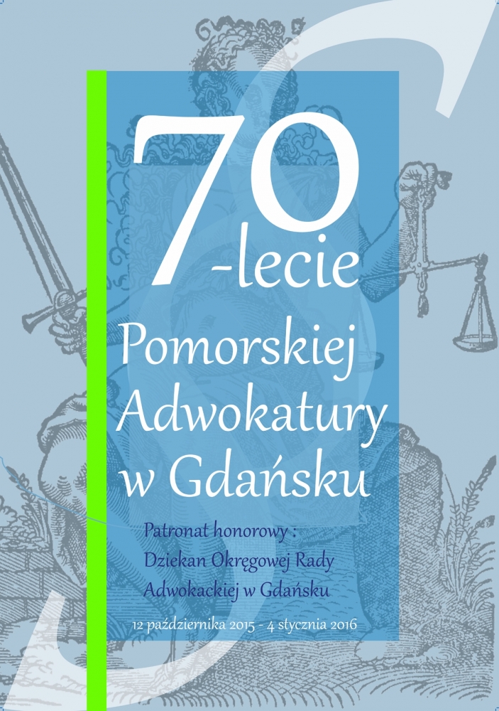 Plakat z okazji 70-lecia Pomorskiej Adwokatury w Gdańsku