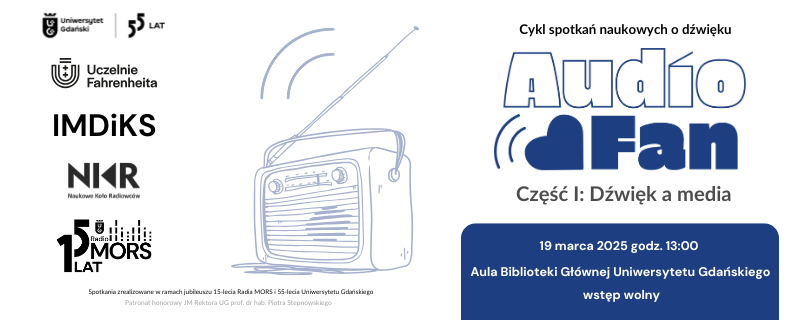 Cykl naukowych spotkań „AudioFan” na Uniwersytecie Gdańskim - 55-lecie UG i 15-lecie Radia MORS