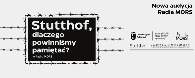 Stutthof, dlaczego powinniśmy pamiętać? - nowa audycja Radia MORS